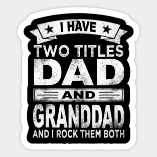 granddad i have two titles dad and granddad Sticker